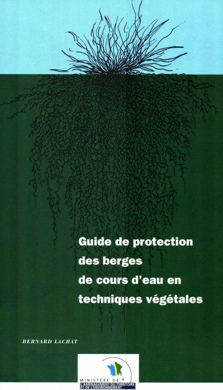Couverture du document Guide de protection des berges de cours d'eau en techniques vegetales